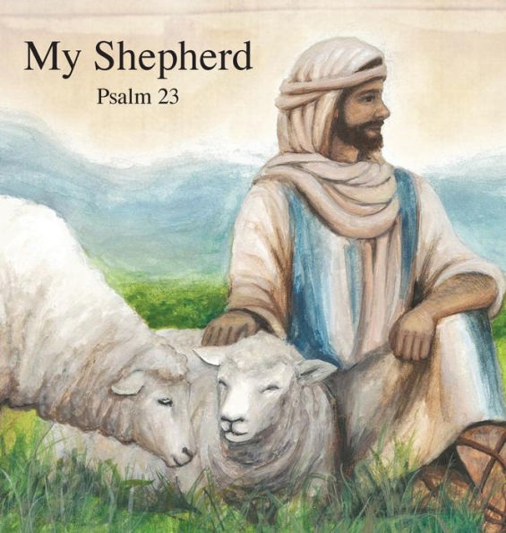 My Shepherd: Psalm 23