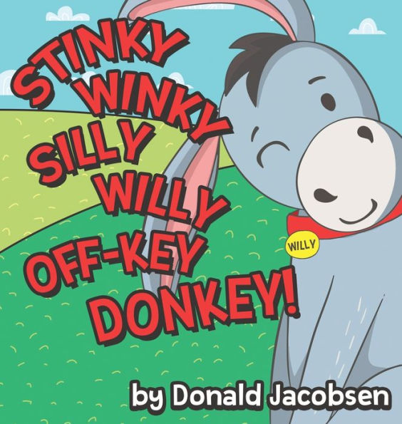 Stinky Winky Silly Willy off-Key Donkey: A Fun Rhyming Animal Bedtime Book for Kids