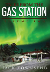 Title: Tales from the Gas Station: Volume Two, Author: Jack Townsend