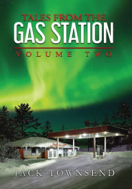 Books downloads pdf Tales from the Gas Station: Volume Two (English Edition) FB2 MOBI by Jack Townsend 9781732827882