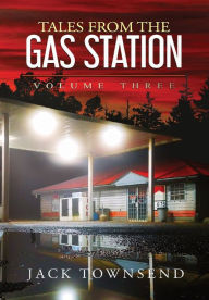Book downloads for android tablet Tales from the Gas Station: Volume Three (English literature) 9781732827899