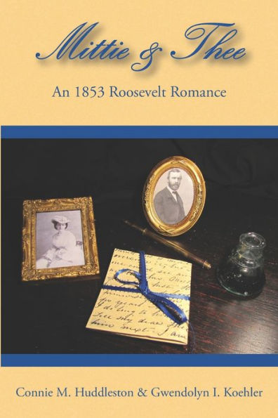 Mittie&Thee: An 1853 Roosevelt Romance