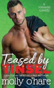 Title: Teased by Tinsel, Author: Molly O'Hare