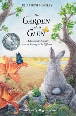 The Garden and the Glen: A Fable about Character and the Courage to Be Different
