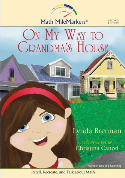 On My Way to Grandma's House: A Math-Infused Story about the Number Line and the Concept of Rounding