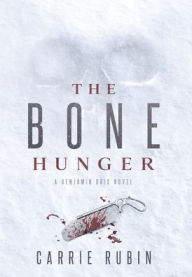 Title: The Bone Hunger, Author: Carrie Rubin