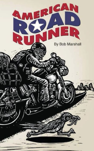 American Road Runner: Man. Machine. Road.