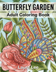 Title: Butterfly Garden: Adult Coloring Book, Author: Laura Lee