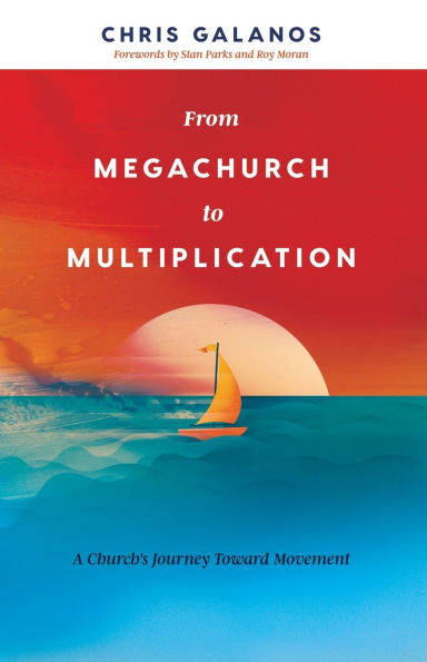 From Megachurch to Multiplication: A Church's Journey Toward Movement