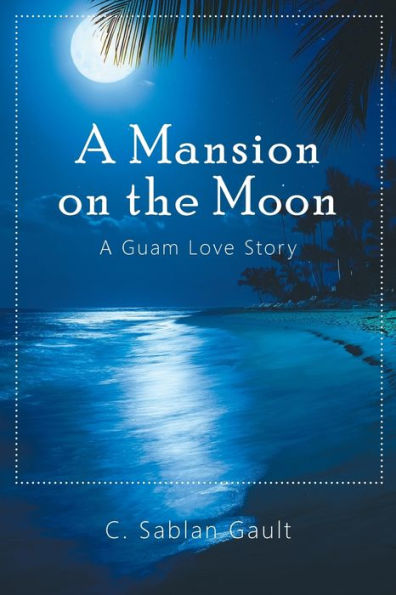 A Mansion on the Moon: Guam Love Story