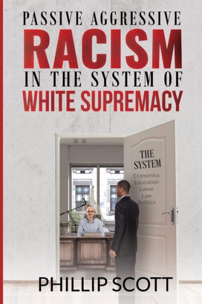 Passive Aggressive Racism in the System of White Supremacy