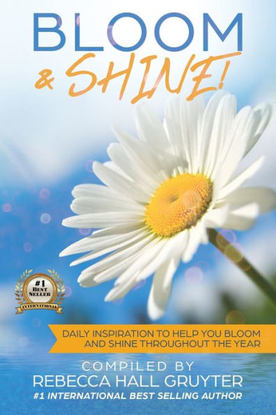 Bloom and Shine: Daily Inspiration to help you Bloom and SHINE throughout the year