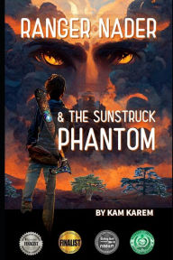 Title: Ranger Nader & The Sunstruck Phantom, Author: Kam Karem