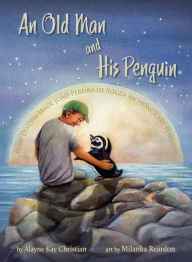 Free pdf it books download An Old Man and His Penguin: How Dindim Made João Pereira de Souza an Honorary Penguin