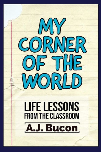 My Corner of the World: Life Lessons from Classroom