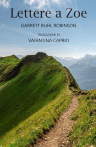 Title: Lettere a Zoe, Author: Garrett Buhl Robinson