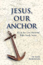 Jesus Our Anchor: #2 in the Live Anchored Series