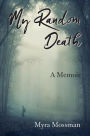 My Random Death: A Memoir