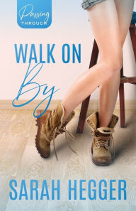 Title: Walk On By, Author: Sarah Hegger