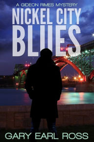 Title: Nickel City Blues, Author: Gary Earl Ross