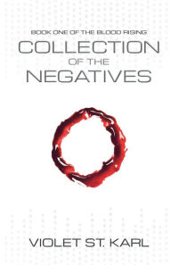 Title: Collection of The Negatives, Author: Violet St. Karl