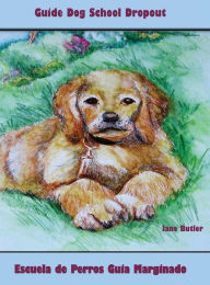 Title: Guide Dog School Dropout, Author: Jane Butler