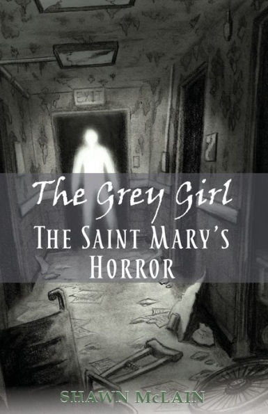 The Saint Mary's Horror: The Grey Girl, Book 3