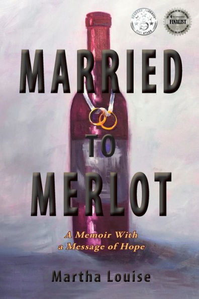 Married to Merlot: a Memoir With Message of Hope