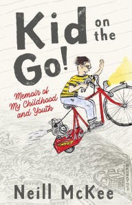 Title: Kid on the Go!: Memoir of My Childhood and Youth, Author: Neill McKee