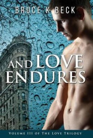 Title: And Love Endures, Author: Bruce K Beck