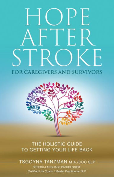 Hope After Stroke for Caregivers and Survivors: The Holistic Guide To Getting Your Life Back