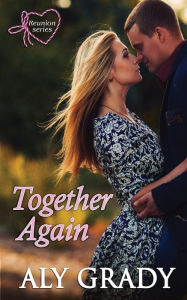 Title: Together Again, Author: Aly Grady