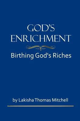 God's Enrichment: Birthing God's Riches