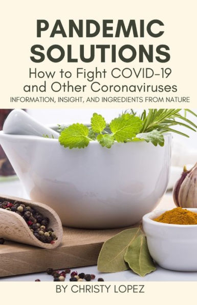 Pandemic Solutions: How to Fight COVID- 19 and Other Coronaviruses