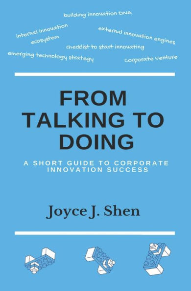 From Talking to Doing: A Short Guide to Corporate Innovation Success