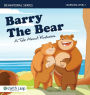Barry The Bear: A Tale About Kindness