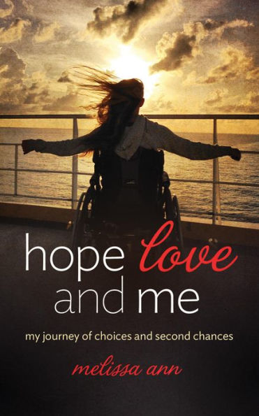 Hope, Love, and Me: My Journey of Choices and Second Chances