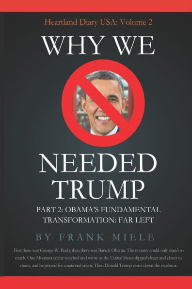 Why We Needed Trump: Part 2: Obama's Fundamental Transformation: Far Left