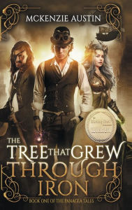 Title: The Tree That Grew Through Iron, Author: McKenzie Austin