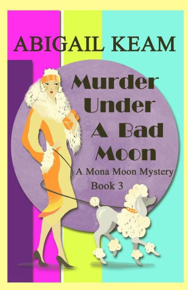 Murder Under A Bad Moon: A 1930s Mona Moon Historical Cozy Mystery