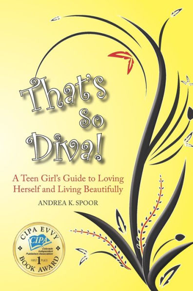 That's So Diva!: A Teen Girl's Guide to Loving Herself and Living Beautifully