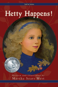 Title: Hetty Happens!: Second in Series, Author: Martha Sears West