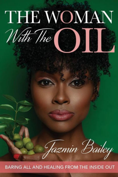 The Woman With The Oil: baring all and healing from the inside out