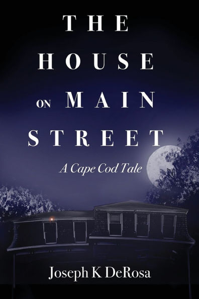 The House on Main Street: A Cape Cod Tale