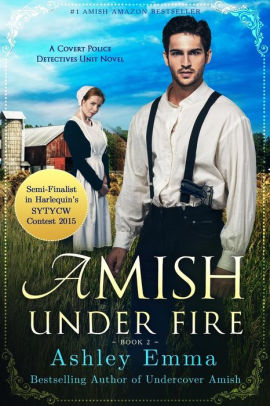 Amish Under Fire Covert Police Detectives Unit Series Book 2 By Ashley Emma Paperback Barnes Noble