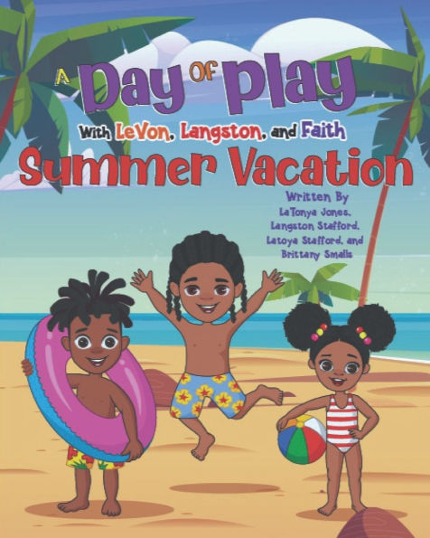 A Day of Play with LeVon, Langston, and Faith - Summer Vacation