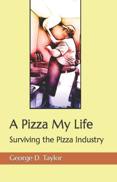 A Pizza My Life: Surviving the Pizza Industry