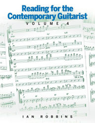 Title: Reading for the Contemporary Guitarist Volume 4, Author: Ian Robbins