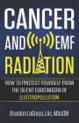 Cancer and EMF Radiation: How to Protect Yourself from the Silent Carcinogen of Electropollution