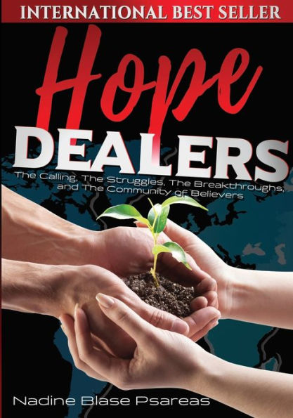 Hope Dealers: The Calling, The Struggles, The Breakthroughs and The Community of Believers